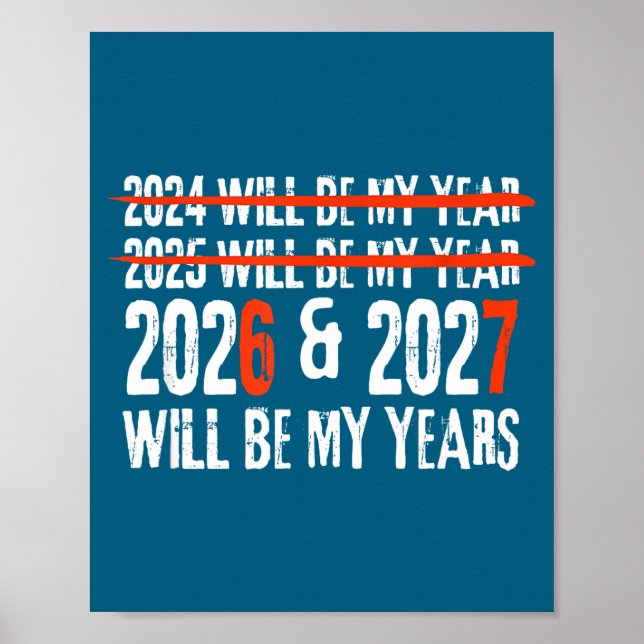2026 And 2027 Will Be My Years Happy New Year 67 M Poster (Vorne)