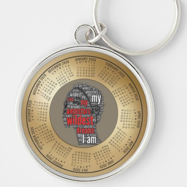2026 Calendar Keychain My Ancestors Wildest Dreams Schlüsselanhänger (Vorne)