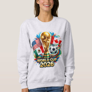 2026 Fußball Welt Fußball 2026 Sweatshirt | Sport