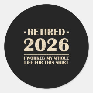 2026 habe ich mein ganzes Leben für dieses Shirt g Runder Aufkleber