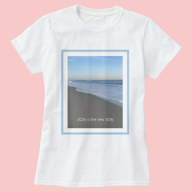 2026 is the new 2016 Beach Vibe  T-Shirt (Von Creator hochgeladen)