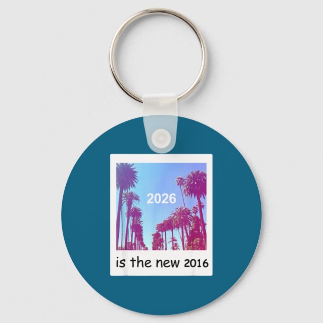 2026 Is The New 2016 Nostalgic 2016 Summer Vibes D Schlüsselanhänger (Vorderseite)