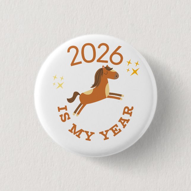 2026 Ist Mein Jahr Süßes Jahr Des Pferdes Button (Vorderseite)