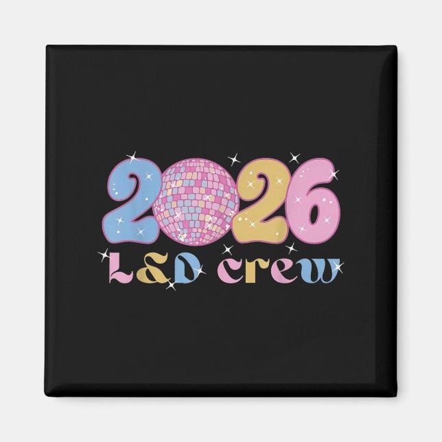 2026 L&amp;d Crew New Years Eve Labor And Delivery Magnet (Vorne)