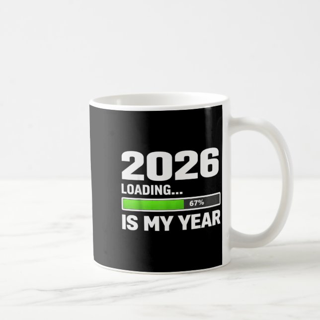 2026 Loading 67 Is My Year, New Year Motivational  Kaffeetasse (Rechts)
