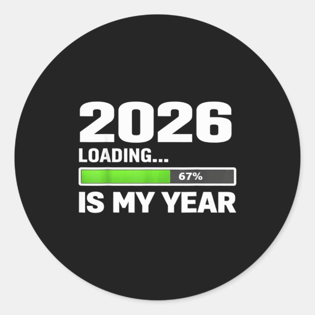 2026 Loading 67 Is My Year, New Year Motivational  Runder Aufkleber (Vorderseite)