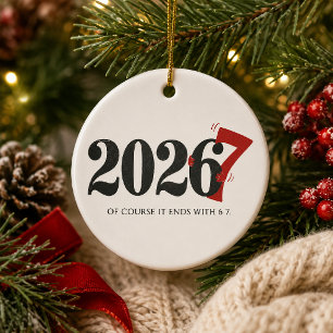 2026 Natürlich Endet Es Mit 6 7 Lustig Keramik Ornament