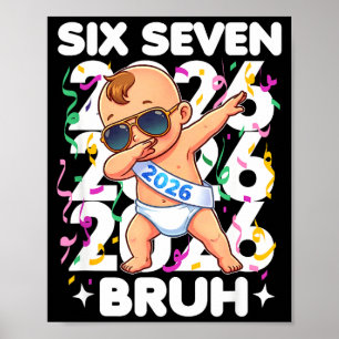 2026 Neujahrsbaby Six Seven Bruh Lustig Cool Dabb Poster