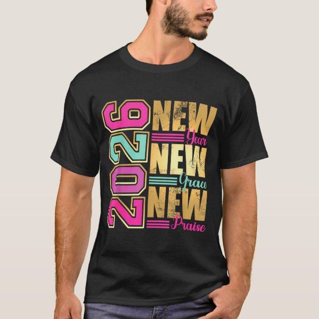 2026 New Year New Grace New Praise Retro Nge Desig T-Shirt (Vorderseite)