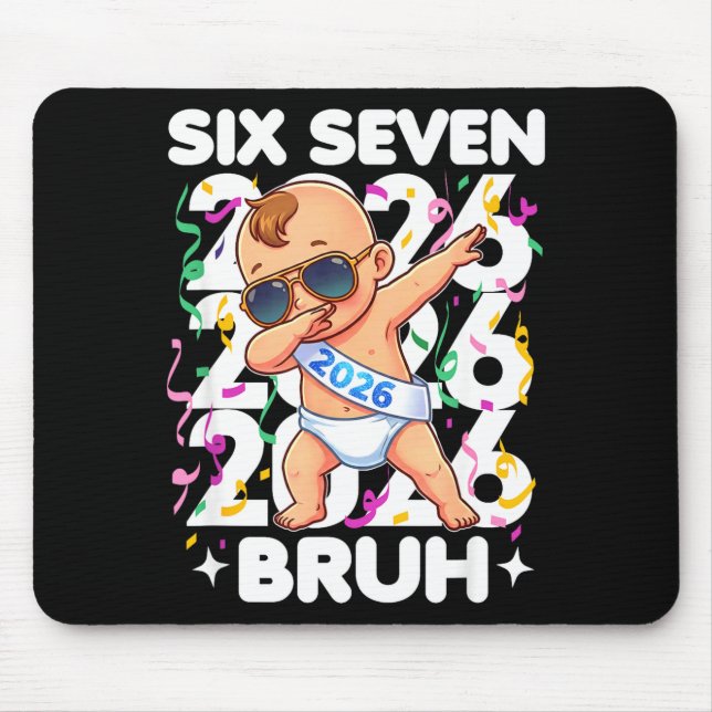 2026 New Years Baby Six Seven Bruh Funny Cool Dabb Mousepad (Vorne)