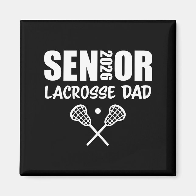 2026 Senior Lacrosse Dad Lacrosse Team Parent  Magnet (Vorne)