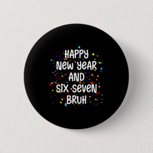 2026 Silvesterparty Six Seven Bruh 67 Button