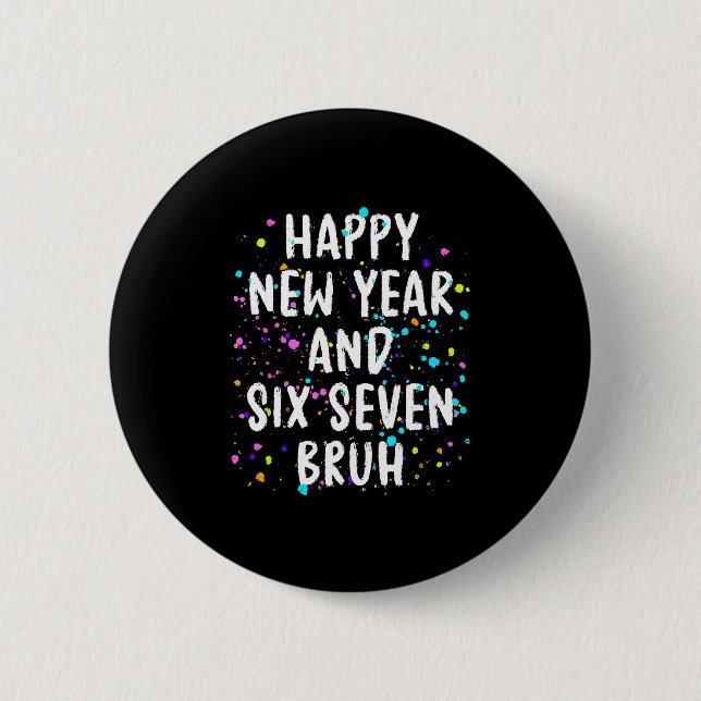 2026 Silvesterparty Six Seven Bruh Spaß Button (Vorderseite)
