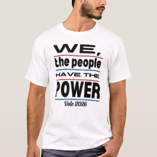 2026 Wahlen haben wir, das Volk, den Power T-Shirt