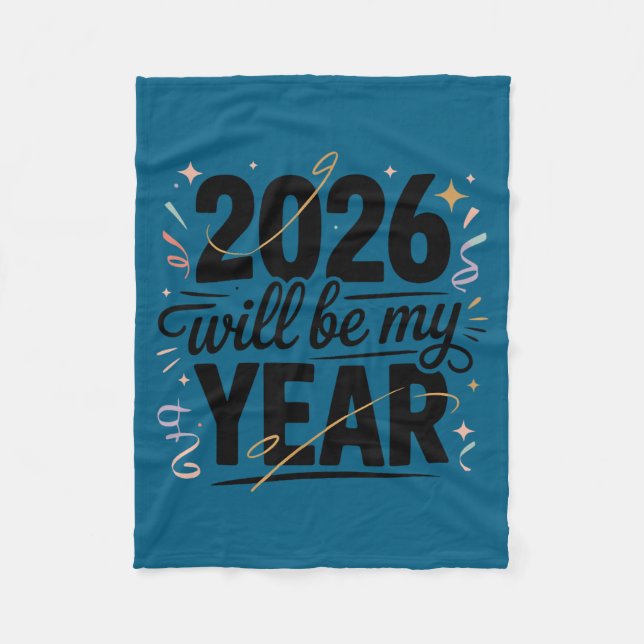 2026 Will Be My Year Celebration New Year Funny  Fleecedecke (Vorderseite)