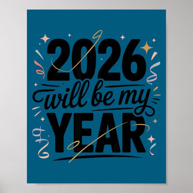 2026 Will Be My Year Celebration New Year Funny  Poster (Vorne)