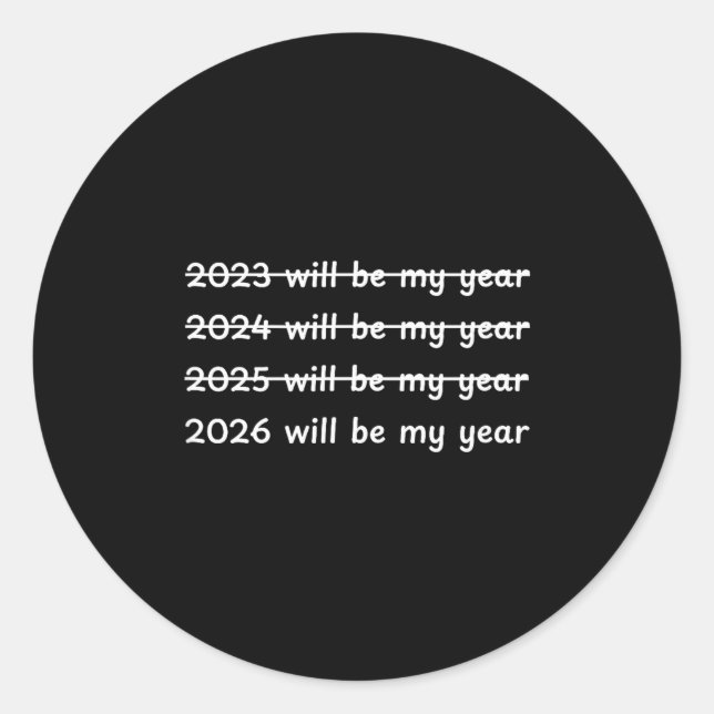 2026 Will Be My Year Crossed Out Funny New Year's  Runder Aufkleber (Vorderseite)