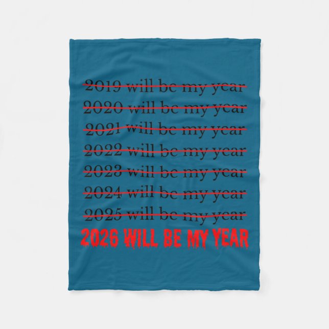 2026 Will Be My Year Funny Humor New Year Quote  Fleecedecke (Vorderseite)