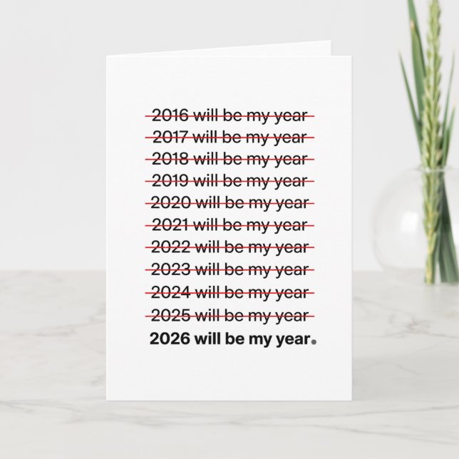 2026 Will Be My Year Funny Humor New Year Quote Karte (Vorderseite)