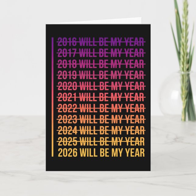 2026 Will Be My Year Funny Humor New Year Quote Karte (Vorderseite)