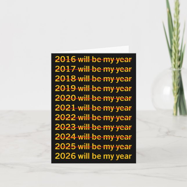 2026 Will Be My Year Funny Humor New Year Quote  Karte (Vorderseite)