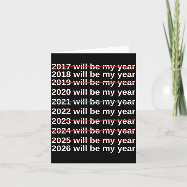 2026 Will Be My Year Funny Humor New Year.quote  Karte (Vorderseite)