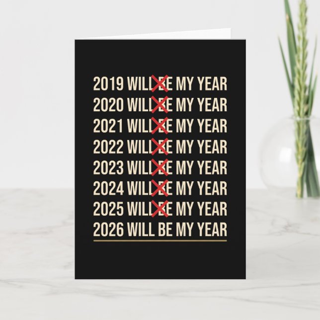 2026 Will Be My Year Funny Humor New Year Quote Karte (Vorderseite)