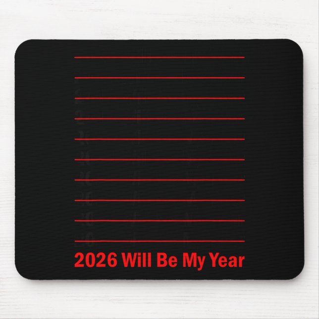 2026 Will Be My Year Funny Humor New Year Quote Me Mousepad (Vorne)