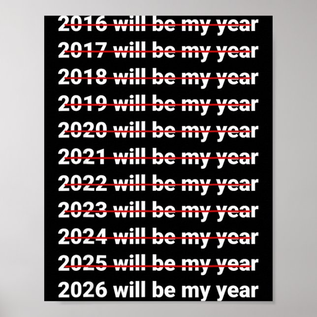 2026 Will Be My Year Funny Humor New Year Quote  Poster (Vorne)