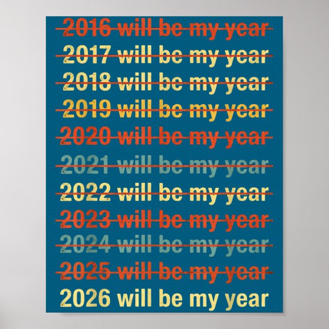2026 Will Be My Year Funny Humor New Year Quote  Poster (Vorne)
