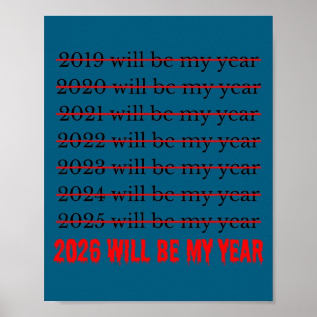 2026 Will Be My Year Funny Humor New Year Quote  Poster (Vorne)