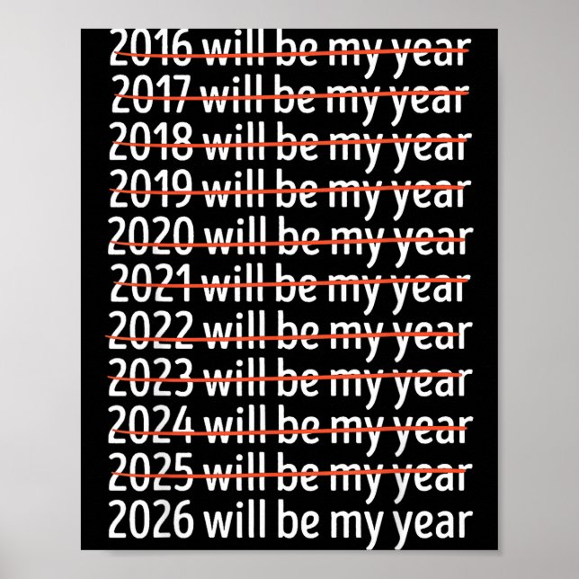 2026 Will Be My Year Funny Humor New Year Quote Re Poster (Vorne)
