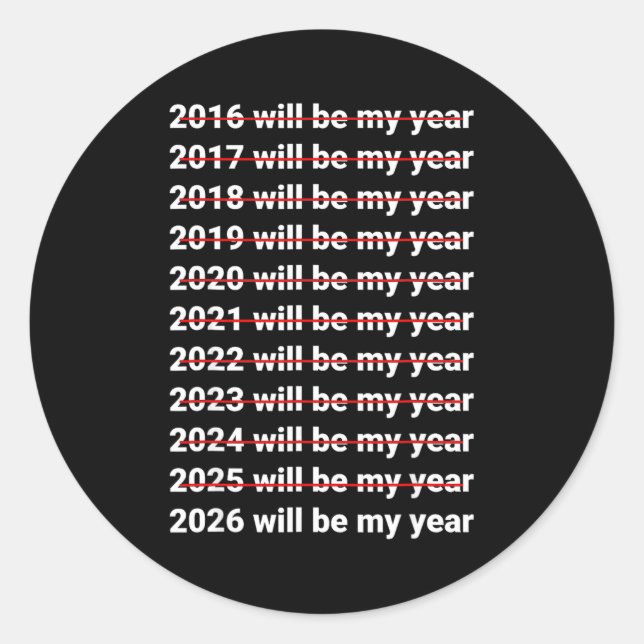 2026 Will Be My Year Funny Humor New Year Quote  Runder Aufkleber (Vorderseite)