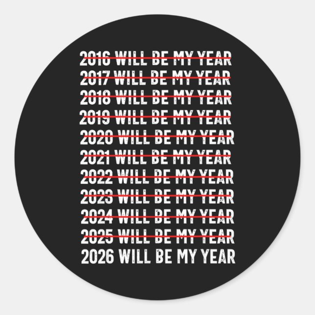 2026 Will Be My Year Funny Humor New Year Quote  Runder Aufkleber (Vorderseite)