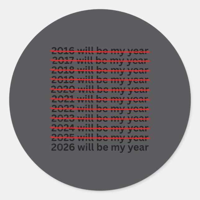 2026 Will Be My Year Funny New Year Resolution Quo Runder Aufkleber (Vorderseite)