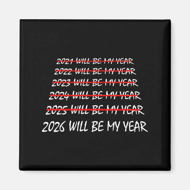 2026 Will Be My Year Funny New Years Eve Resolutio Magnet (Vorne)