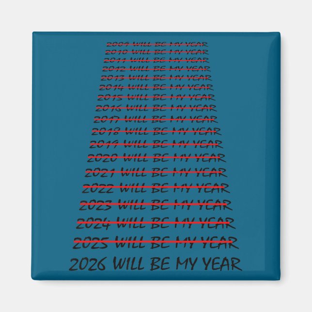 2026 Will Be My Year Funny New Years Eve Resolutio Magnet (Vorne)