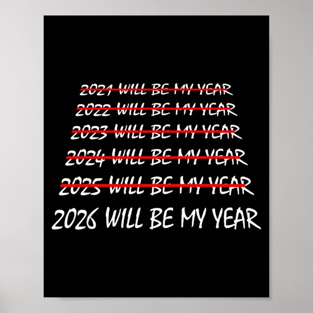 2026 Will Be My Year Funny New Years Eve Resolutio Poster (Vorne)