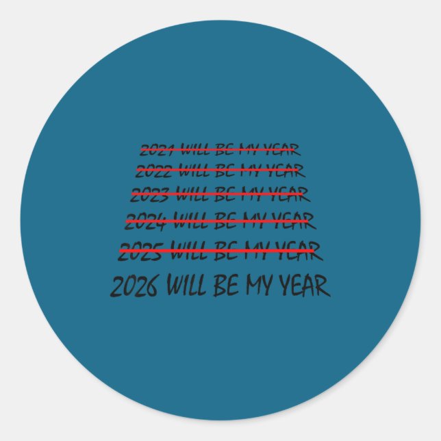 2026 Will Be My Year Funny New Years Eve Resolutio Runder Aufkleber (Vorderseite)