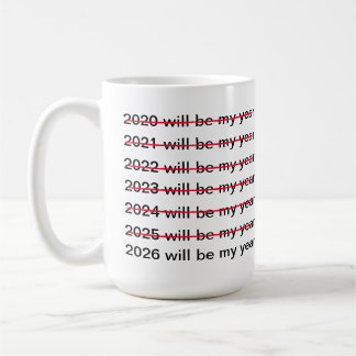 2026 Will Be My Year Funny Sarcastic New Years Kaffeetasse