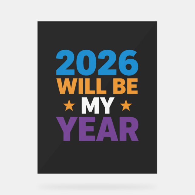 2026 Will Be My Year Inspirational New Beginnings Acrylschild (Vorderseite)