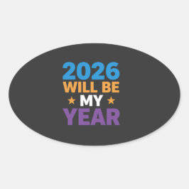 2026 Will Be My Year Inspirational New Beginnings Ovaler Aufkleber