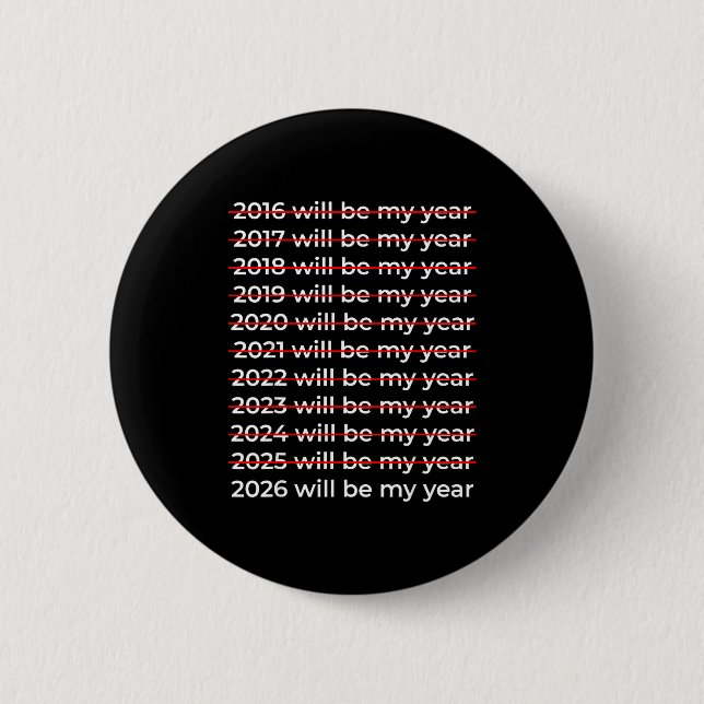2026 Will Be My Year Motivational Funny New Year 2 Button (Vorderseite)