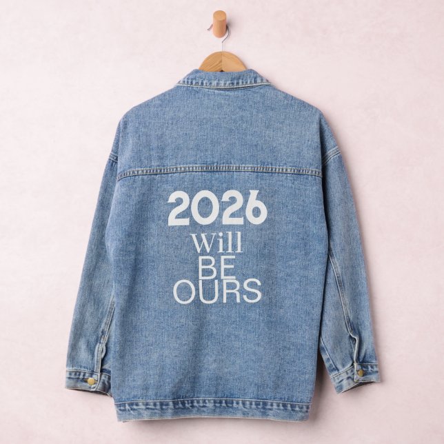2026 Will Be Ours – Motivational Denim Jacket Jeansjacke (Hangar)