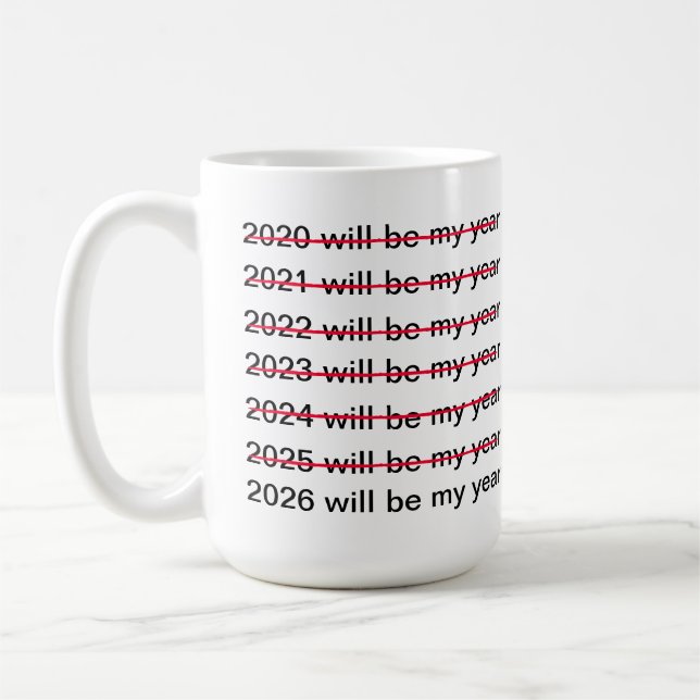 2026 wird mein Jahr sein Lustig Sarkastisch Neujah Kaffeetasse (Links)