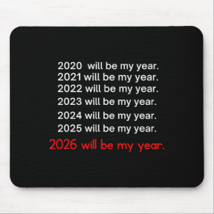 2026 Wird Mein Jahr Sein Lustiger Humor Hoffnung Z Mousepad
