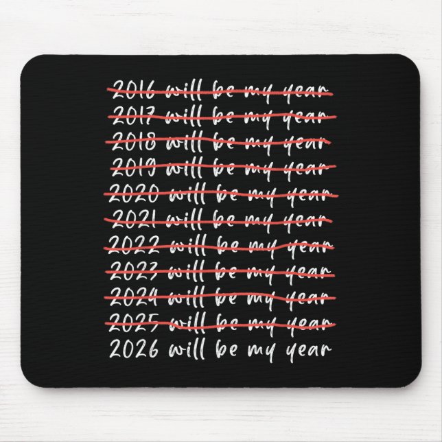 2026 Wird Mein Jahr Sein Lustiger Humor Neujahrszi Mousepad (Vorne)