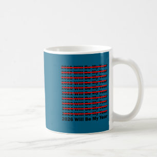 2026 Wird Mein Jahr Sein Lustiger Humor Spruch Neu Kaffeetasse