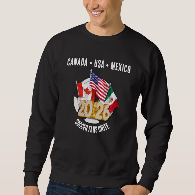 2026 WORLD SOCCER FANS UNITE Football  Sweatshirt (Vorderseite)