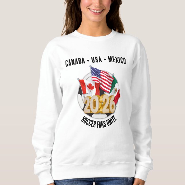 2026 WORLD SOCCER FANS UNITE Football  Sweatshirt (Vorderseite)